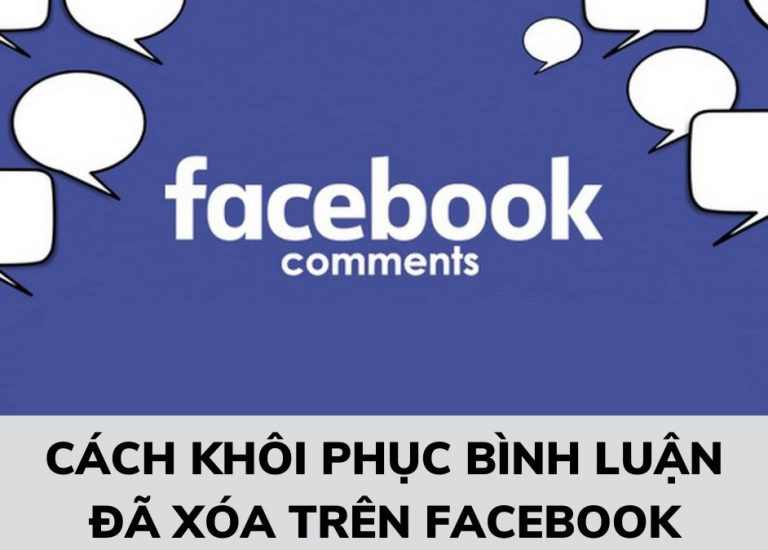 Cách khôi phục bình luận đã xóa trên Facebook CHUẨN NHẤT