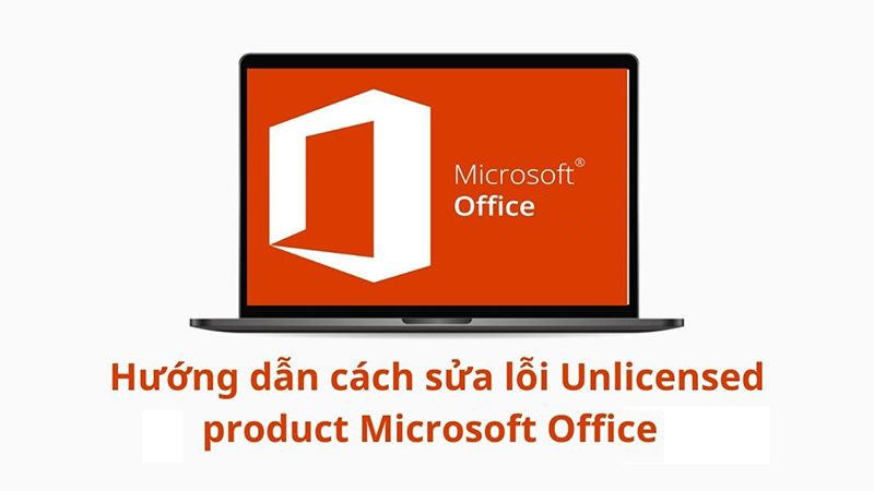 cách sửa lỗi unlicensed product microsoft office 2010 2013 2016