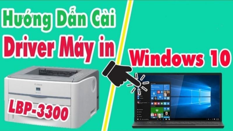 Hướng dẫn cài đặt và tải Driver Canon LBP 3300
